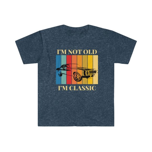 I'm Not Old I'm Classic T Shirt - Picture 12 of 15